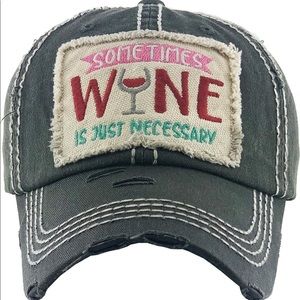 Dark Grey “Sometimes Wine is Just Necessary” distressed hat